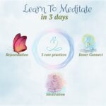 Learn to Meditate in 3 Days! Join us  to explore three simple techniques:Meditation, Rejuvenation, and Inner Connect