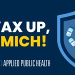 A shield with vaccine vials on a backdrop that reads Vax Up, Umich! Applied public health